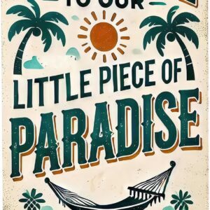 Welcome to Our Little Piece of Paradise Tin Sign –...